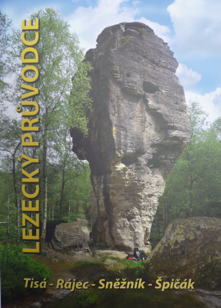 Lezecký průvodce Tisá - Rájec - Sněžník - Špičák Lezecký průvodce Tisá - Rájec - Sněžník - Špičák